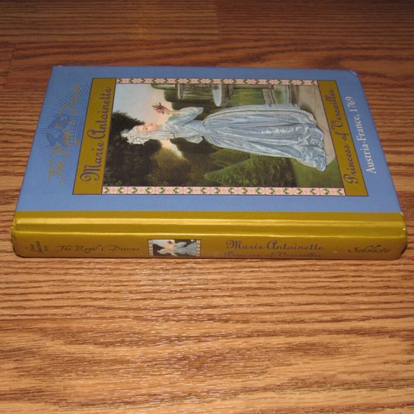 “MARIE ANTOINETTE” Princess of Versailles, Austria-France, 1769~Royal Diaries - Picture 3 of 3